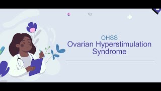 Ovarian Hyperstimulation Syndrome OHSS GTG [upl. by Rehpotsirhc]