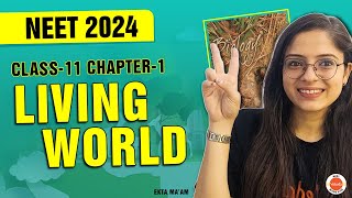 THE LIVING WORLD CLASS 11 BIOLOGY CHAPTER 1  NEET 2024 Biology [upl. by Rombert]