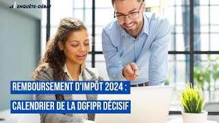 Remboursement dImpôt 2024  Calendrier de la DGFiP [upl. by Julian]