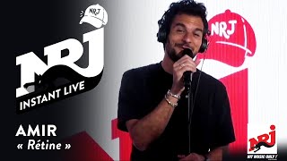 AMIR «Rétine»  NRJ Instant Live [upl. by Soisatsana]