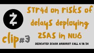 Str4d on Risks of Delays deploying ZSAs in NU6 [upl. by Sesylu]