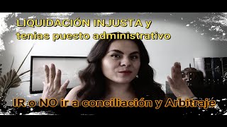 Cuando si ir y cuando NO ACUDIR a conciliación y arbitraje por liquidación laboral INJUSTA [upl. by Ewell]