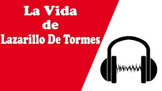 La Vida De Lazarillo De Tormes y De Sus Fortunas y Adversidades Audiolibro Completo En Español [upl. by Nnaael]