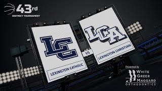 2 Lexington Catholic vs 3 LCA  Boys 43rd District Tournament [upl. by Virgil]