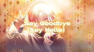 Christian Nightcore  Say Goodbye Say Hello [upl. by Zeke744]