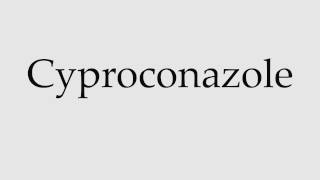 How to Pronounce Cyproconazole [upl. by Samoht]