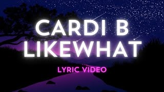 Cardi BLike what Lyrics [upl. by Ez950]