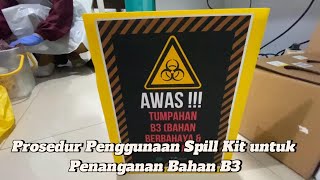 Prosedur Penggunaan Spill Kit untuk Penanganan Bahan B3 [upl. by Ratib]