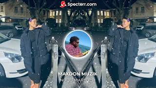 NOQU MAREQETI REMIX  MAXDON MUZIK [upl. by Anelec]