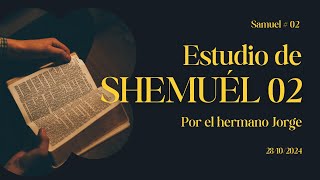 Estudio Shemuél Capitulo 02 por el hermano Jorge  28102024 [upl. by Stephannie]