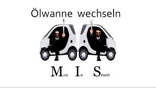 Men In Smart Ölwanne wechseln MC01 [upl. by Arabrab]