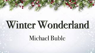 Winter Wonderland  Michael Buble Lyrics  Christmas Song [upl. by Vial]