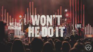 We The Kingdom  Won’t He Do It Official Live Audio [upl. by Ruben]