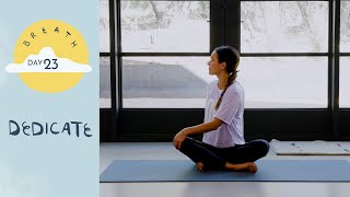 Day 23  Dedicate  BREATH  A 30 Day Yoga Journey [upl. by Hanschen]