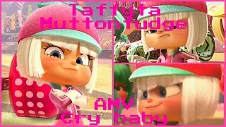 Taffyta Muttonfudge AMV Cry baby 😿👶 [upl. by Finah]