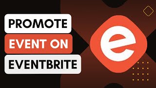 How To Promote Events On Eventbrite [upl. by Annahahs673]