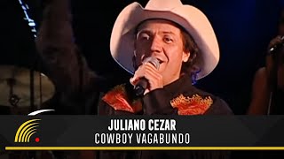 Juliano Cezar  Cowboy Vagabundo  Juliano Cezar Ao Vivo [upl. by Maris358]