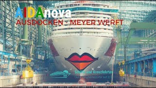 AIDAnova Ausdocken auf der Meyer Werft in Papenburg [upl. by Ahsiekim]