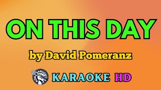 On This Day KARAOKE by David Pomeranz 4K HD samsonites [upl. by Odnomor]