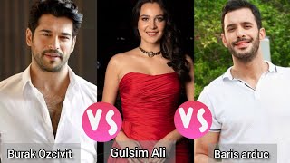 Burak Ozcivit vs Gulsim Ali vs Baris arduc lifestyle comparison 2024 [upl. by Dolli685]