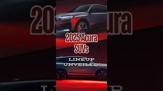 2025 Acura SUVs Exciting Updates and New Models Revealed cars shorts [upl. by Enelyw44]