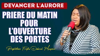 DEVANCER LAURORE I PRIERE DU MATIN POUR LOUVERTURE DES PORTES AVEC LA PROPHETESSE FRIDHA MANZIONI [upl. by Zoeller]