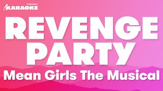 Mean Girls The Musical  Revenge Party Karaoke Version [upl. by Auqinahc]