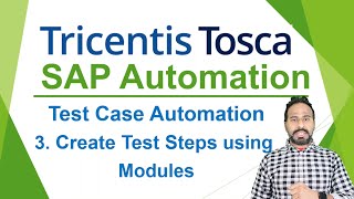 TRICENTIS Tosca SAP Automation  Lesson 06  Create Test Steps using Modules  Test Case Automation [upl. by Wyn]