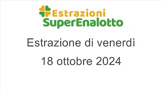 Estrazione del SuperEnalotto di venerdì 18 ottobre 2024 [upl. by Adnawak797]