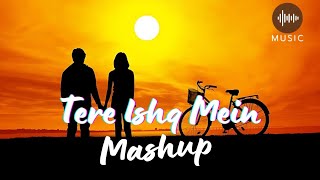 Tere Ishq Mein Kho Gaya Mashup  Romantic Song  Hindi song  romantic [upl. by Wynne]