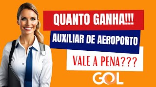 SALARIO AUXILIAR DE AEROPORTO NA GOL [upl. by Monjan]