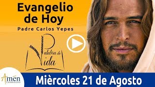 Evangelio de Hoy Miercoles 21de Agosto de 2019 l Padre Carlos Yepes [upl. by Kuebbing27]