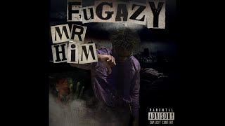 Fugazy “Mr Him” [upl. by Esteban]