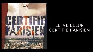 Certifié Parisien  Le meilleur [upl. by Fausta47]