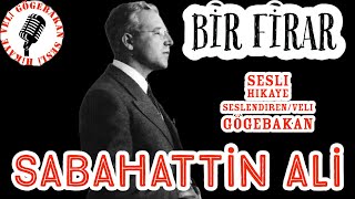 Sabahattin Ali  Bir Firar [upl. by Noryak]