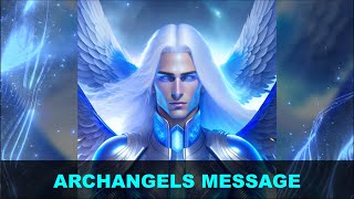 Archangels Message  Angels Message 9 [upl. by Ydrah]