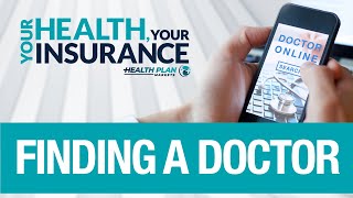 Your Health Your Insurance  Finding a Doctor [upl. by Eerb683]