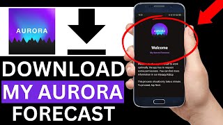 How To Download My Aurora Forecast App On Mobile Phone Step By Step [upl. by Leia]