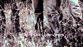 The Steeldrivers  If You Cant Be Good Be Gone Official Audio [upl. by Carleen162]