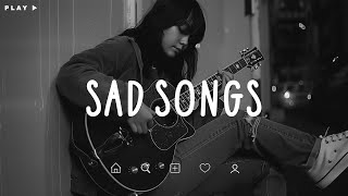 Sad Songs ♫ Sad songs playlist for broken hearts  Depressing Songs 2024 That Make You Cry [upl. by Mikey]