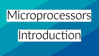 11 Introduction to Microprocessors [upl. by Gathard]