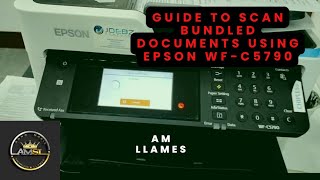 HOW TO SCAN BUNDLED DOCUMENTS USING EPSON WFC5790  AM LLAMES [upl. by Nolyk]