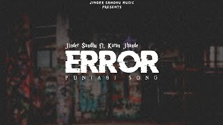 Error  Jinder Sandhu ft Karan Jhande  Official Punjabi Song [upl. by Pascasia]