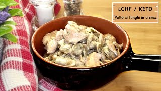 Pollo con Funghi Champignon cremosi Keto e LowCarb [upl. by Leirol]