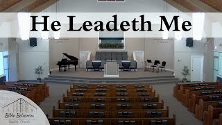 He Leadeth Me  BBBC Congregational Singing [upl. by Platto]