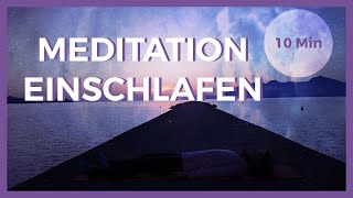 Meditation zum Einschlafen und Durchschlafen  in 10 Min sanft Einschlafen [upl. by Conal753]