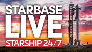 Starbase Live 247 Starship amp Super Heavy Development From SpaceXs Boca Chica Facility [upl. by Zakarias]