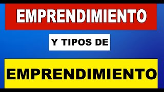 Emprendimiento y Tipos de Emprendimiento [upl. by Karie]