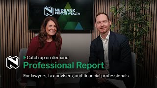 Nedbank Wealth Professional Report for legal tax and finance experts on demand [upl. by Hanala]