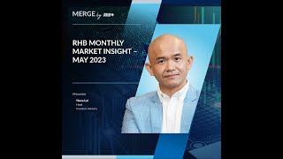 Merge by RHB May Monthly Market Insight [upl. by Iniretake92]